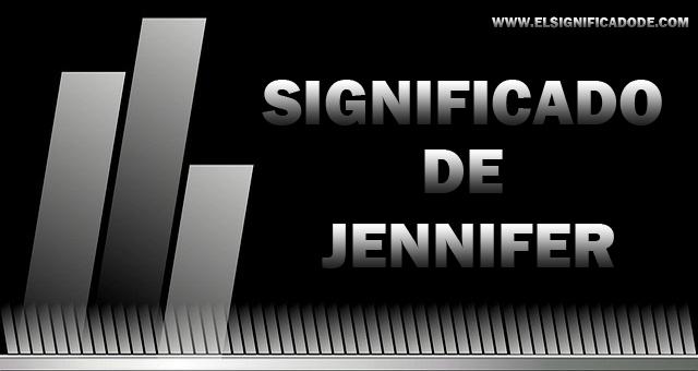 Significado de Jennifer