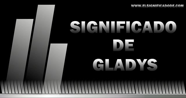 Significado de Gladys