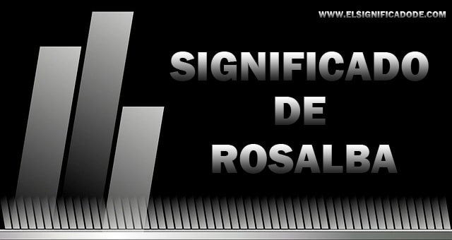 Significado de Rosalba