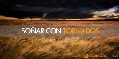 soñar con tornados