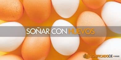 soñar con huevos