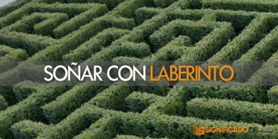 soñar con laberinto