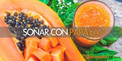 soñar con papaya