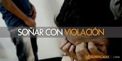 soñar con violacion